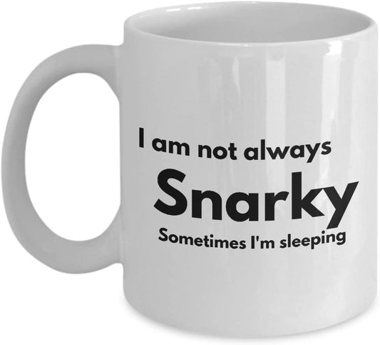 I am not always snarky White Mug 11oz